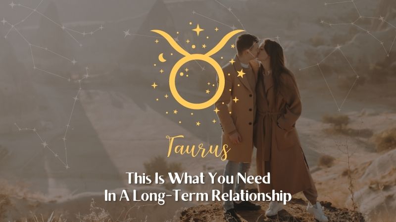 Taurus - This is what you need in a long relationship