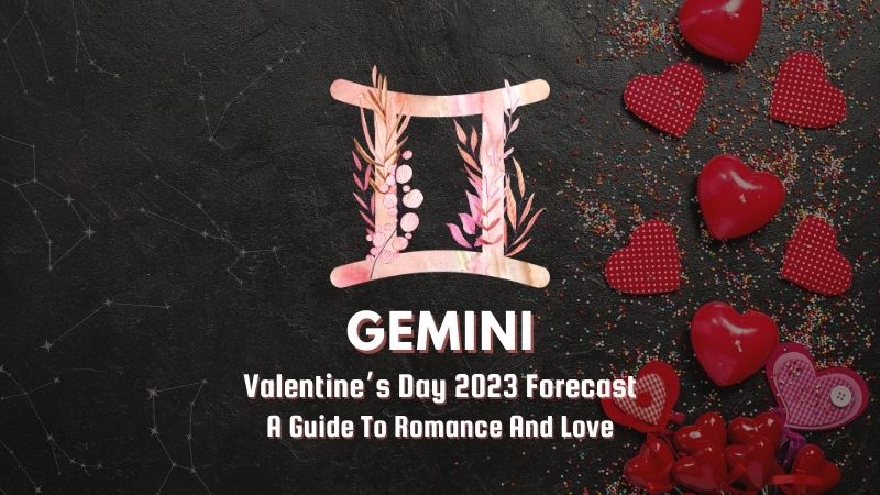 Gemini - Valentine's Day Forecast