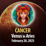 Cancer - Venus in Aries February 20, 2023