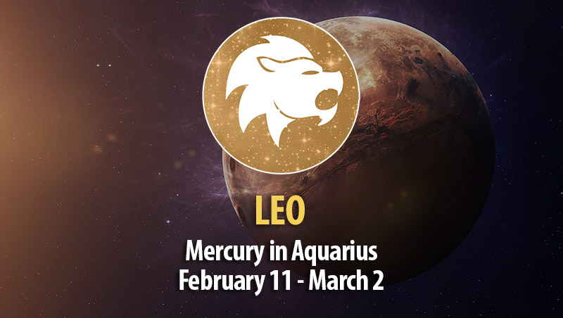 Leo - Mercury in Aquarius February 11 - March 2
