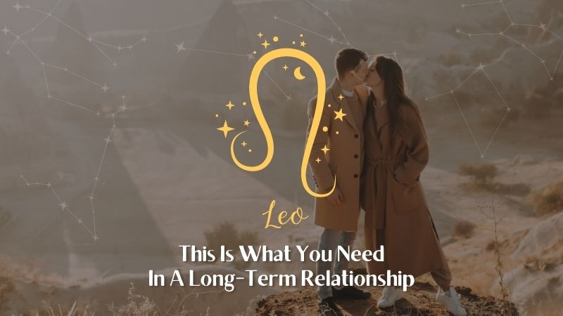 Leo - This is what you need in a long relationship