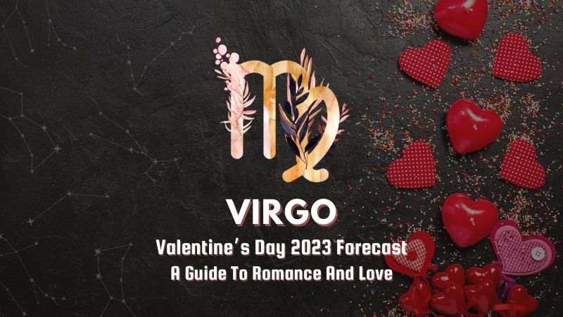 Virgo - Valentine's Day Forecast