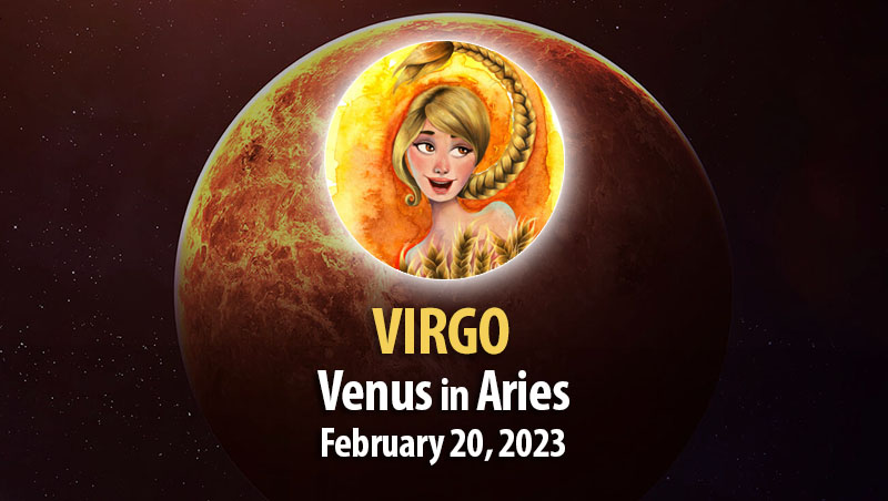 Virgo - Venus in Aries February 20, 2023