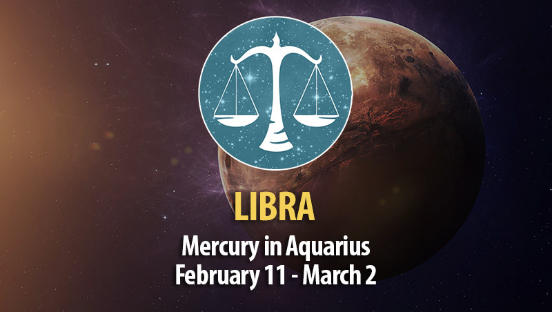 Libra - Mercury in Aquarius February 11 - March 2