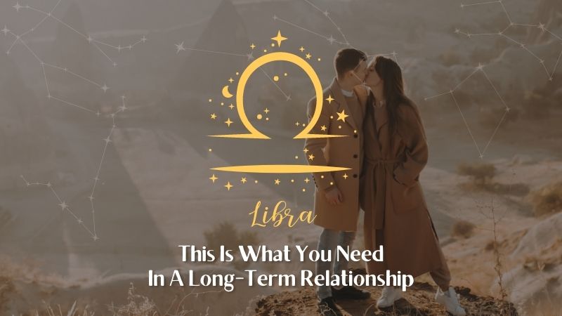 Libra - This is what you need in a long relationship