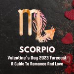 Scorpio - Valentine's Day Forecast