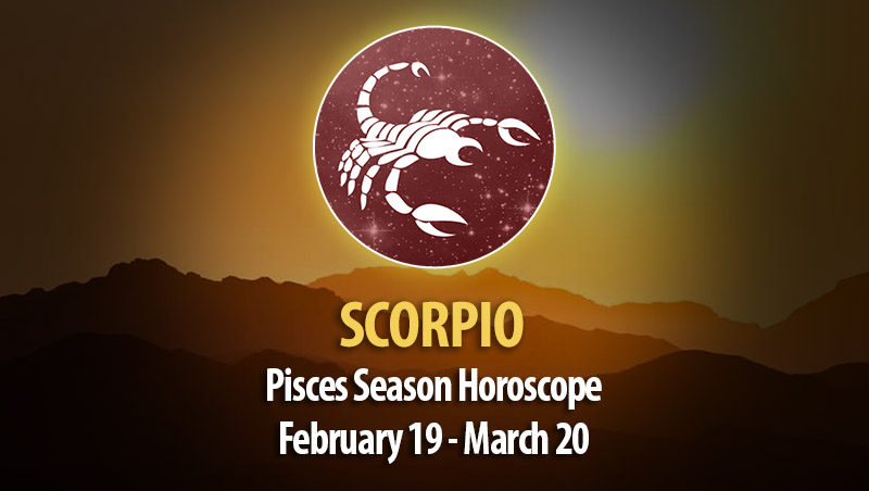 Scorpio - Pisces Season Horoscope 2023