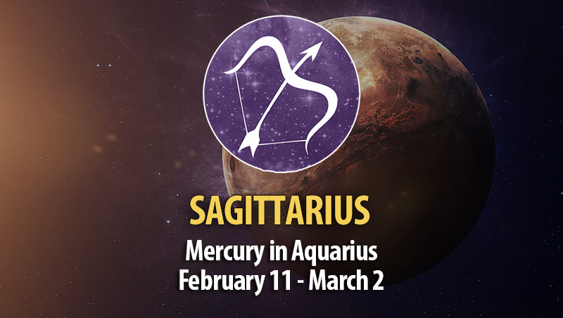 Sagittarius - Mercury in Aquarius February 11 - March 2