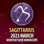 Sagittarius - 2023 March Monthly Love Horoscope