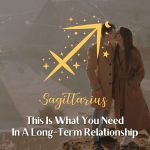 Sagittarius - This is what you need in a long relationship