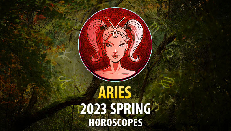 Aries - 2023 Spring Horoscope