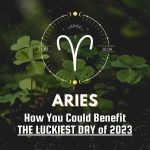 Aries - How You Could Benefit The Luckiest Day of 2023