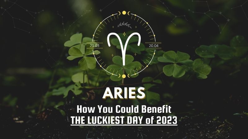 Aries - How You Could Benefit The Luckiest Day of 2023