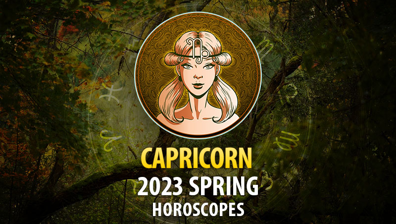 Capricorn - 2023 Spring Horoscope