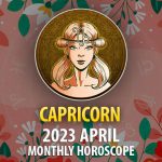 Capricorn - 2023 April Monthly Horoscope