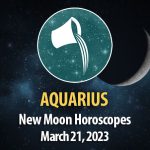 Aquarius - New Moon Horoscope March 21, 2023