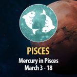 Pisces - Mercury in Pisces Horoscope