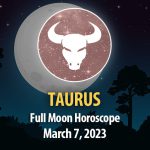 Taurus - Full Moon Horoscope