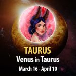 Taurus - Venus in Taurus Horoscope