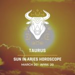 Taurus - Sun in Aries Horoscope