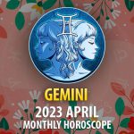 Gemini - 2023 April Monthly Horoscope