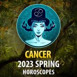 Cancer - 2023 Spring Horoscope