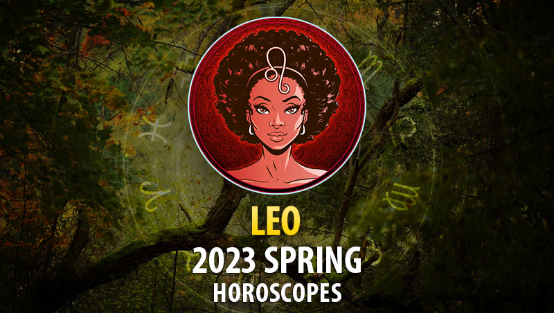 Leo - 2023 Spring Horoscope