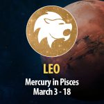 Leo - Mercury in Pisces Horoscope