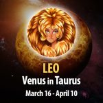 Leo - Venus in Taurus Horoscope