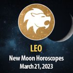 Leo - New Moon Horoscope March 21, 2023