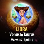 Libra - Venus in Taurus Horoscope