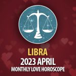 Libra - 2023 April Monthly Love Horoscope