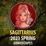 Sagittarius - 2023 Spring Horoscope