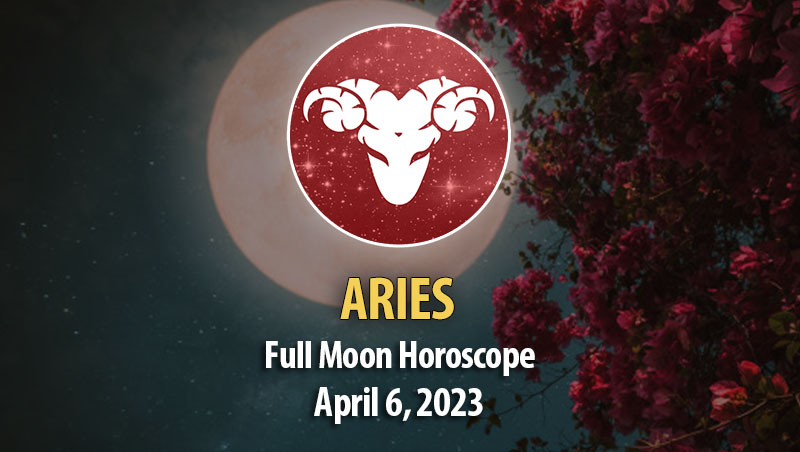 Aries - Full Moon Horoscope April 6 2023