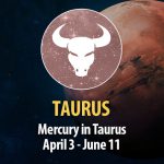 Taurus - Mercury in Taurus Horoscope