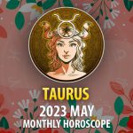 Taurus - 2023 May Monthly Horoscope