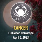 Cancer - Full Moon Horoscope April 6 2023