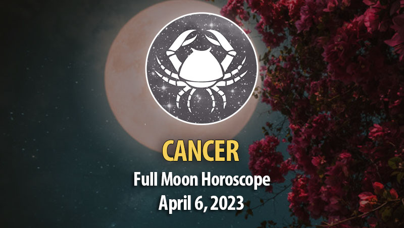 Cancer - Full Moon Horoscope April 6 2023