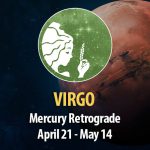 Virgo - Mercury Retrograde April 21 - May 14