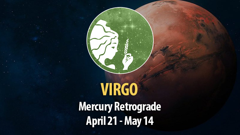 Virgo - Mercury Retrograde April 21 - May 14