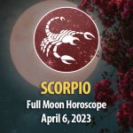 Scorpio - Full Moon Horoscope April 6 2023