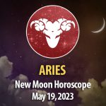 Aries - New Moon Horoscope May 19, 2023