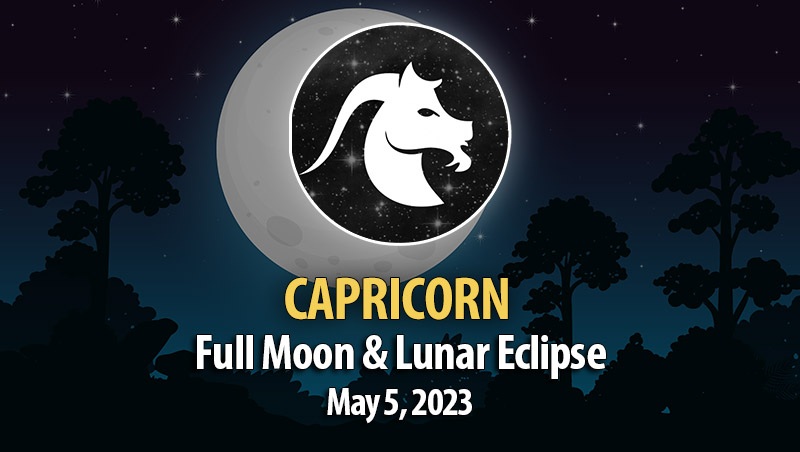 Capricorn - Lunar Eclipse & Full Moon Horoscope