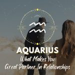 Aquarius - What Makes You Great Partner In Relationship