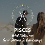 Pisces - What Makes You Great Partner In Relationship
