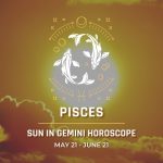 Pisces - Sun in Gemini Horoscope