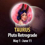 Taurus - Pluto Retrograde Horoscope