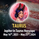 Taurus - Jupiter in Taurus Horoscope