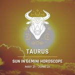 Taurus - Sun in Gemini Horoscope