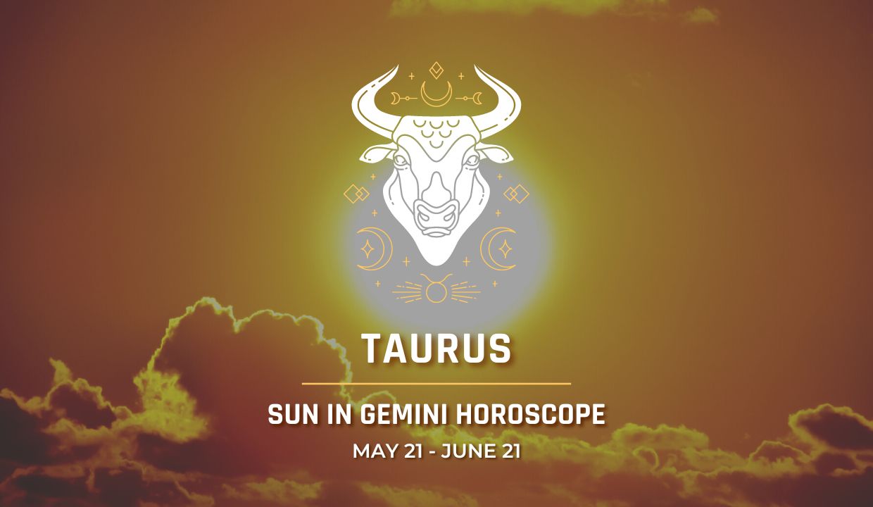 Taurus - Sun in Gemini Horoscope